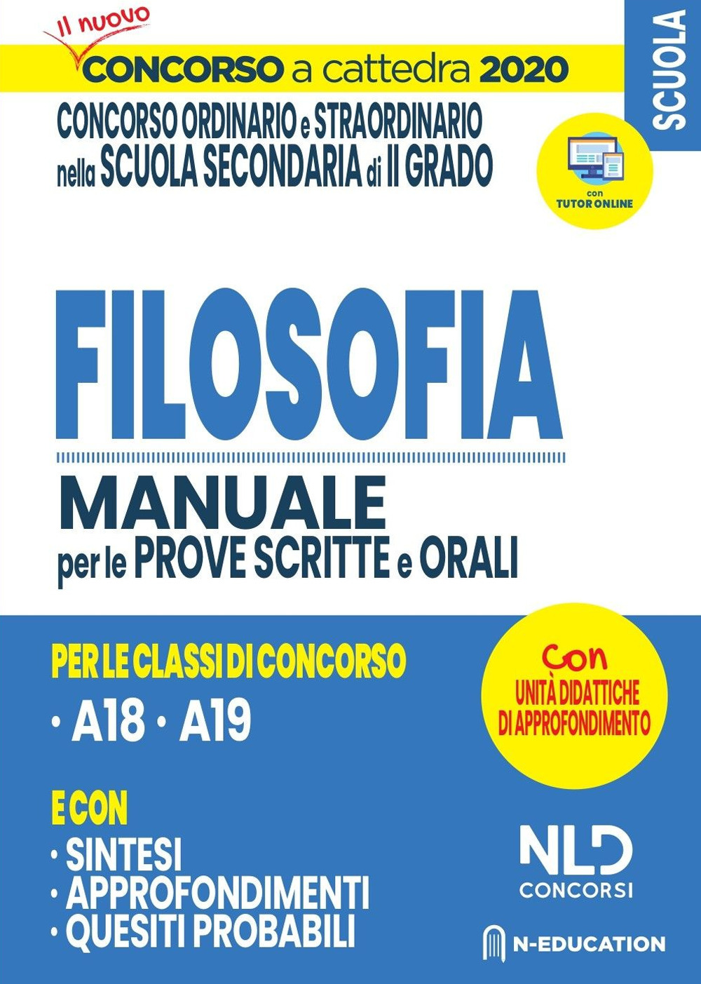 Filosofia nella scuola secondaria. Manuale di preparazione alle prove scritte e orali. Concorso a cattedra 2020