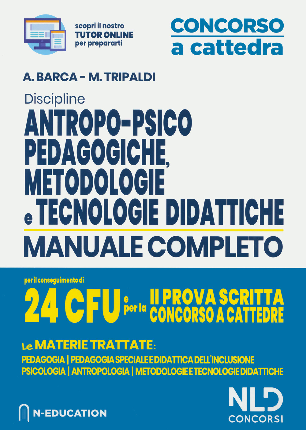 Discipline antropo-psico-pedagogiche, metodologie e tecnologie didattiche. Manuale completo per il conseguimento di 24 CFU e per la 2ª prova scritta concorso a cattedre. Con aggiornamento online