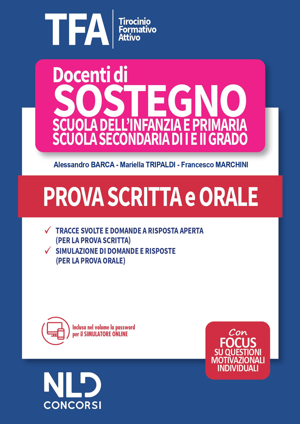 TFA. Tirocinio formativo attivo 2020. Docenti di sostegno scuola dell'infanzia e primaria, scuola secondaria di I e II grado. Prova scritta e orale