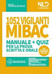 1052 vigilanti MIBAC. Manuale e quiz per la prova scritta e orale