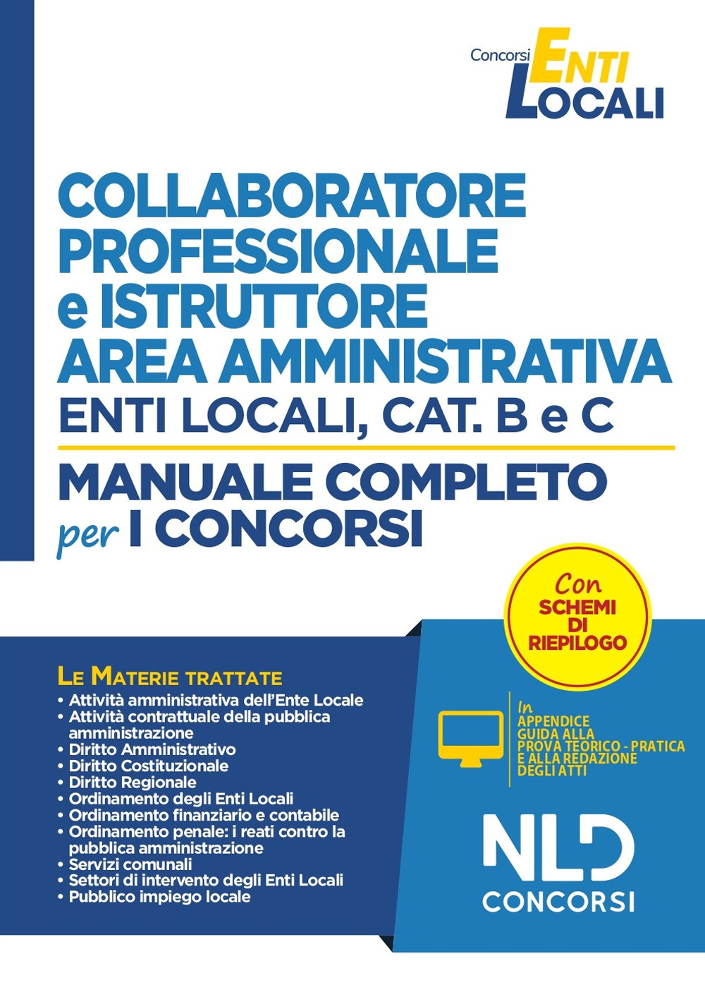 Collaboratore professionale e istruttore negli enti locali. Area amministrativa. Categorie B e C. Manuale completo per la preparazione al concorso. Con aggiornamento online