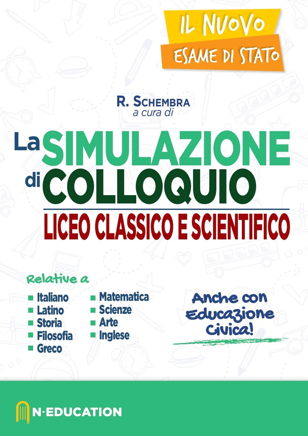 Il nuovo esame di Stato. Simulazioni di colloquio per il Liceo classico e scientifico