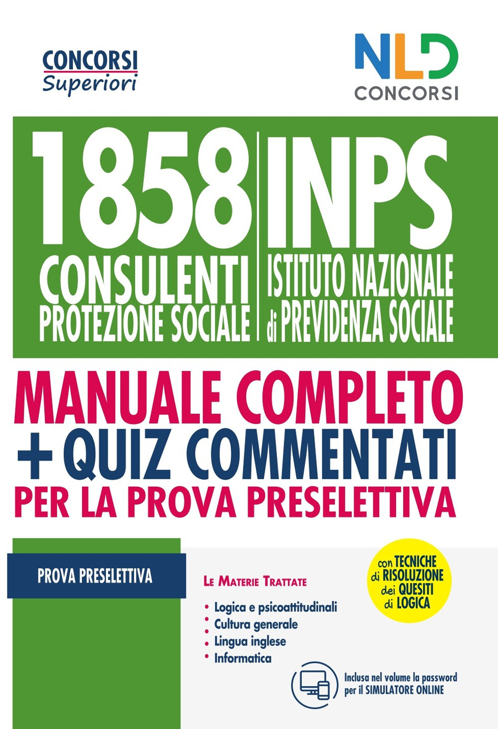 Kit Concorso per 1858 consulenti protezione sociale INPS. Manuale per la preparazione alla prova preselettiva-Quiz commentati