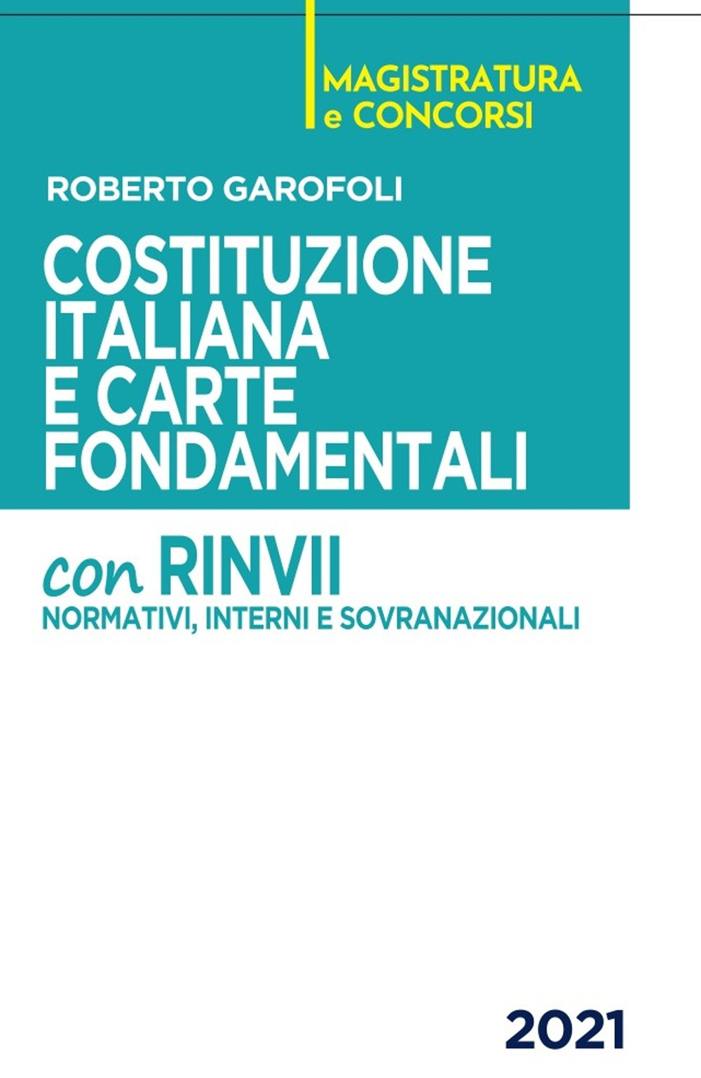 Costituzione italiana e carte fondamentali. Con rinvii normativi, interni e sovranazionali