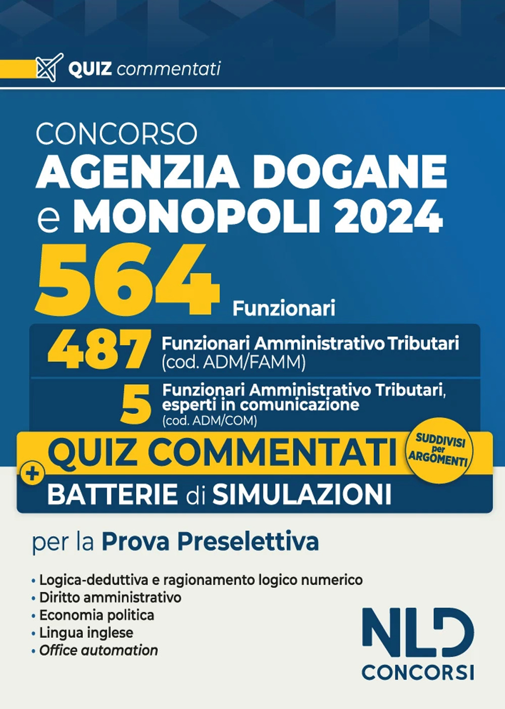 Concorso 564 funzionari Agenzia delle Dogane e dei Monopoli. Quiz commentati per la prova preselettiva suddivisi per argomenti