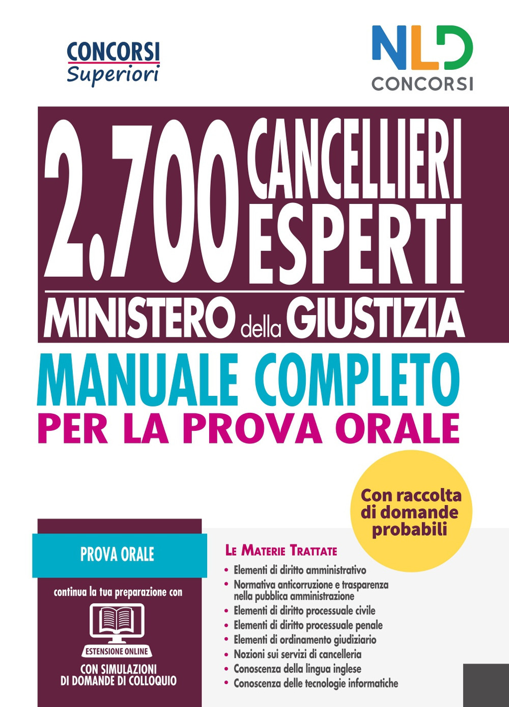 Concorso Cancellieri esperti 2020: manuale completo per la prova orale per il Concorso 2700 Cancellieri Ministero della giustizia. Con raccolta di domande probabili