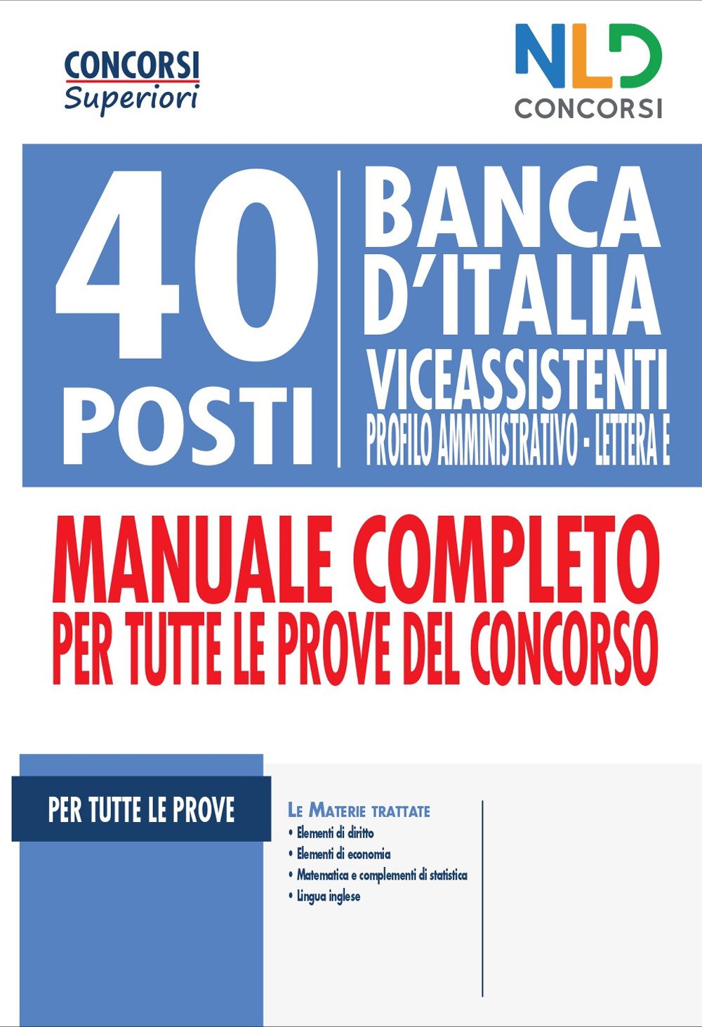 40 posti Banca d'italia. Viceassistenti profilo amministrativo. Lettera E. Manuale completo per tutte le prove del concorso