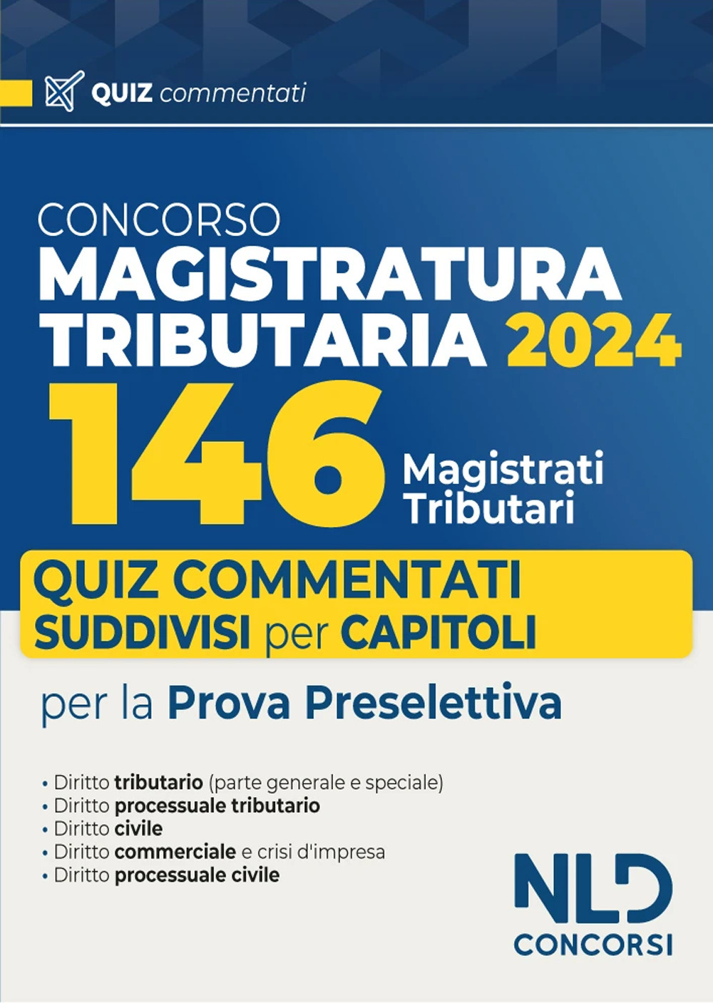 Concorso 146 Magistrati Tributari: Quiz commentati suddivisi per capitoli per la prova preselettiva