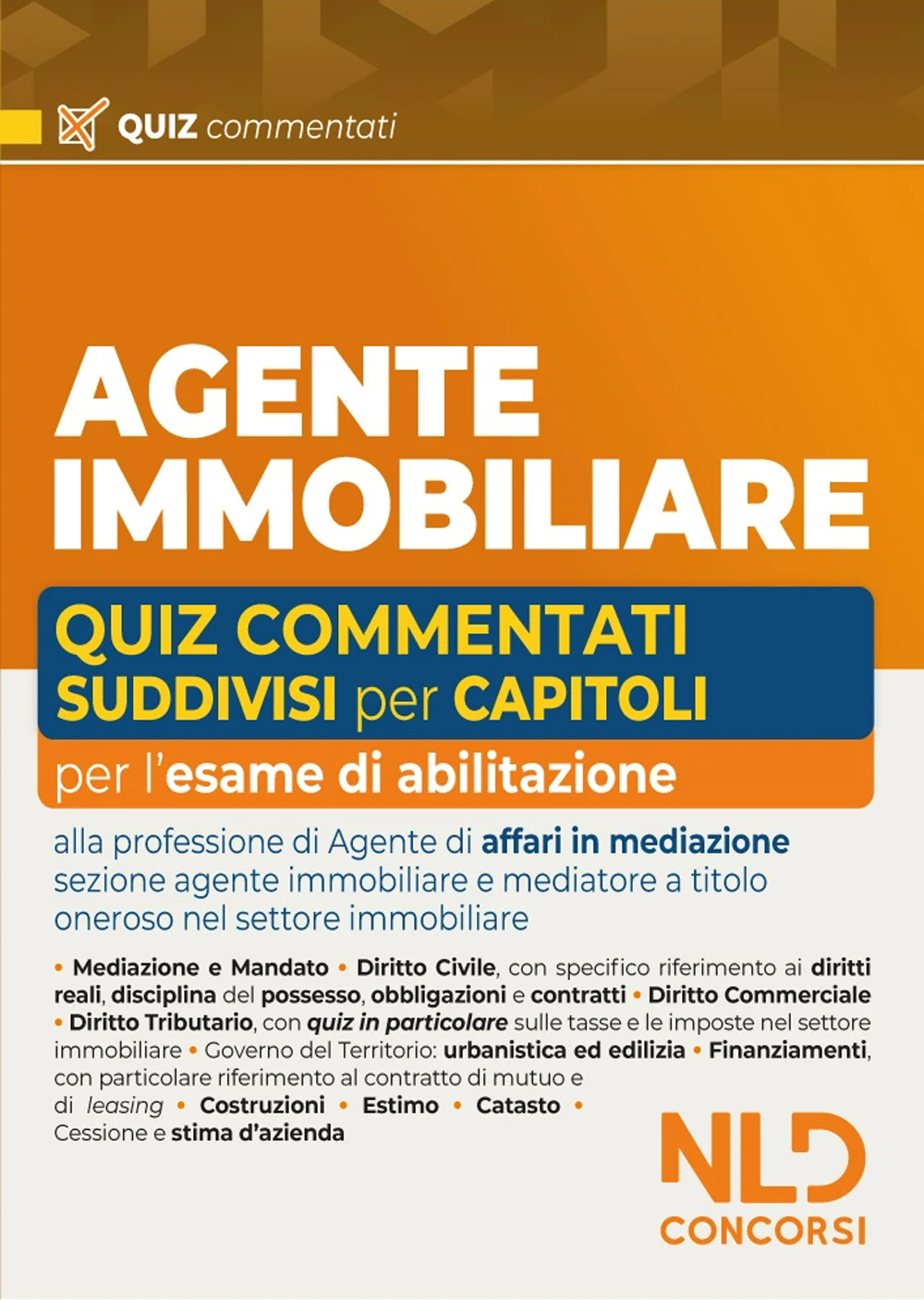 Agente Immobiliare. Quiz commentati suddivisi capitolo per capitolo