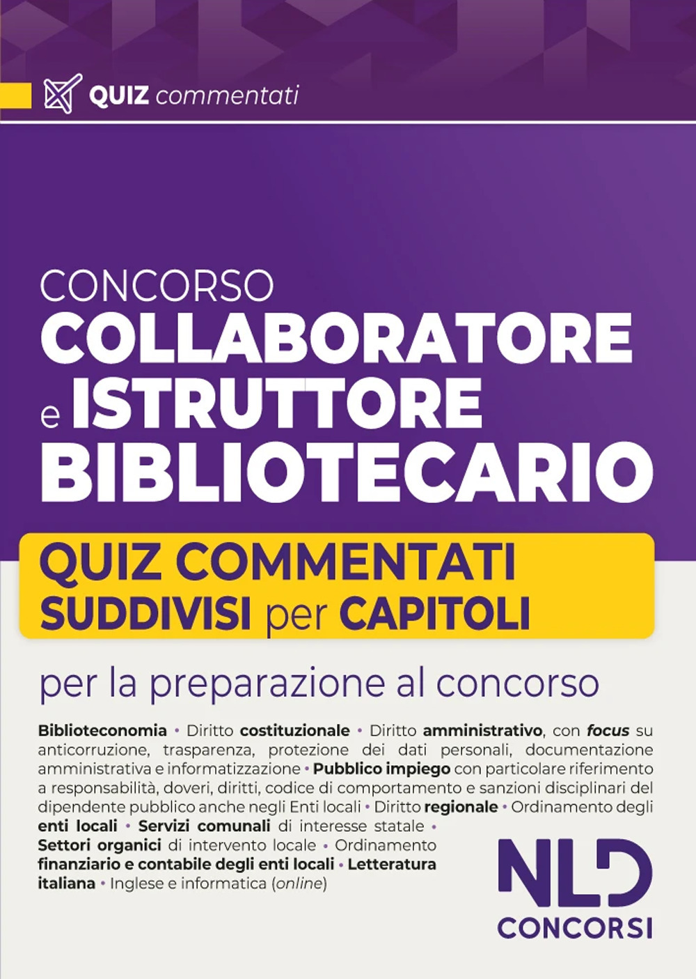 Concorso collaboratore e istruttore bibliotecario. Quiz commentati suddivisi per capitoli