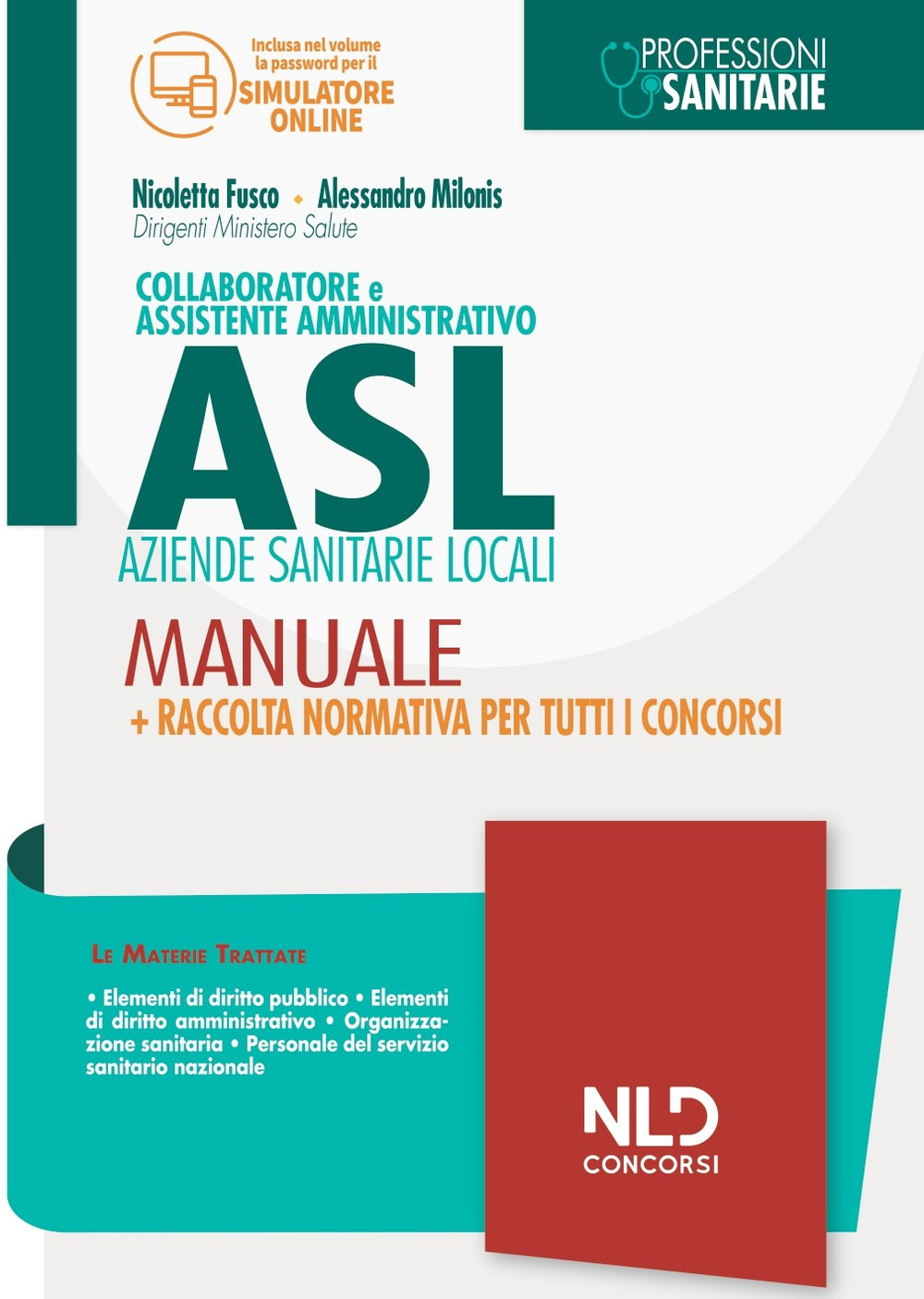 Collaboratore e assistente amministrativo Asl Aziende Sanitarie Locali. Manuale + Raccolta normativa per tutti i concorsi. Con espansione online