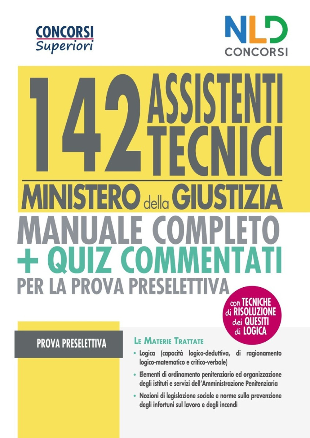 Concorso 142 Assistenti tecnici Ministero della Giustizia. Manuale completo + quiz commentati per la prova preselettiva. Nuova ediz. Con software di simulaizone