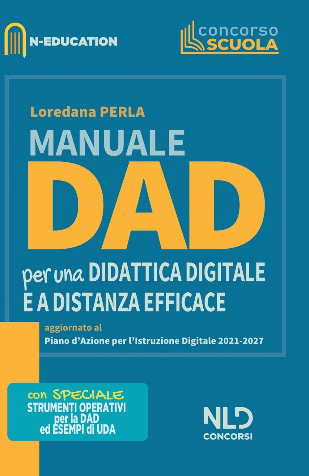 Manuale Dad. Per una didattica digitale e a distanza efficace. Nuova ediz.