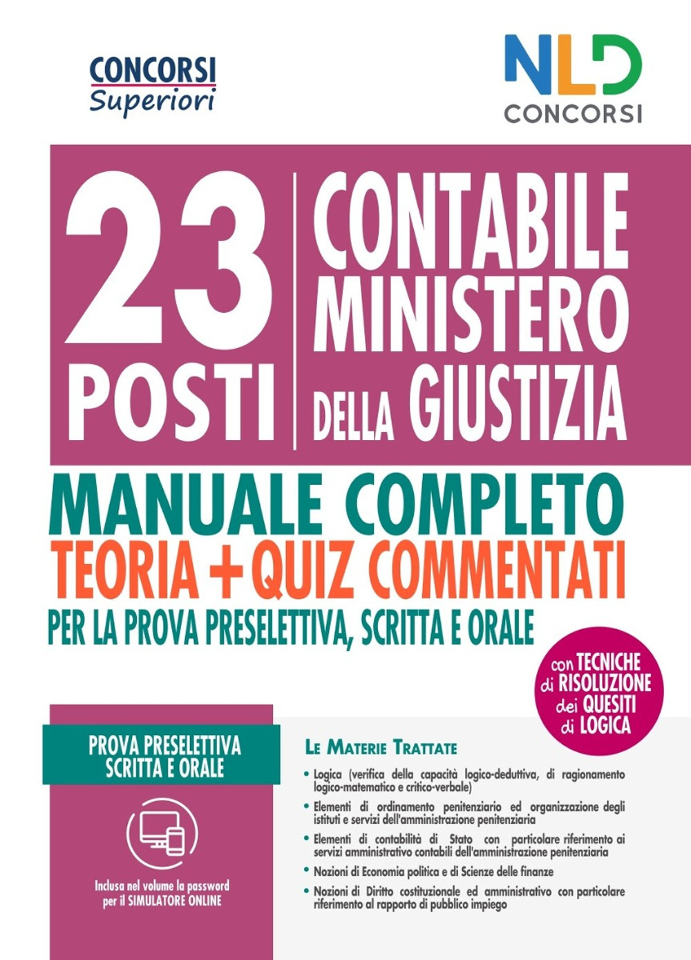 23 posti contabile Ministero della Giustizia. Manuale completo. Teoria + quiz commentati per la prova preselettiva, scritta e orale. Con software di simulazione