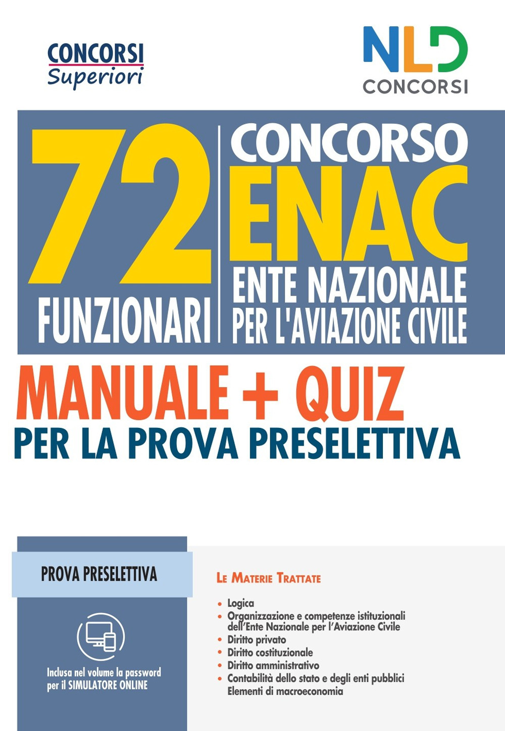 Concorso 72 funzionari ENAC (Ente Nazionale Aviazione Civile). Manuale + Quiz per la prova preselettiva. Nuova ediz.