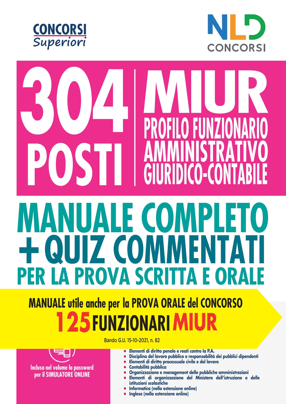 Concorso MIUR 304 posti di funzionario amministrativo giuridico contabile. Manuale completo per la preparazione alla prova scritta e orale. Nuova ediz.