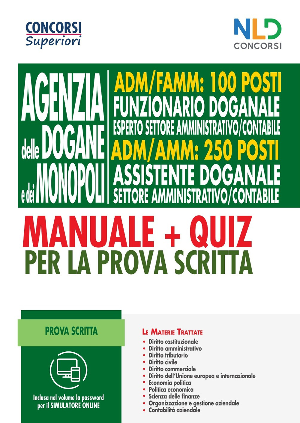 Concorso 100 posti funzionari doganali + 250 posti assistenti doganali. Manuale + quiz completi per la prova scritta. Nuova ediz. Con software di simulazione