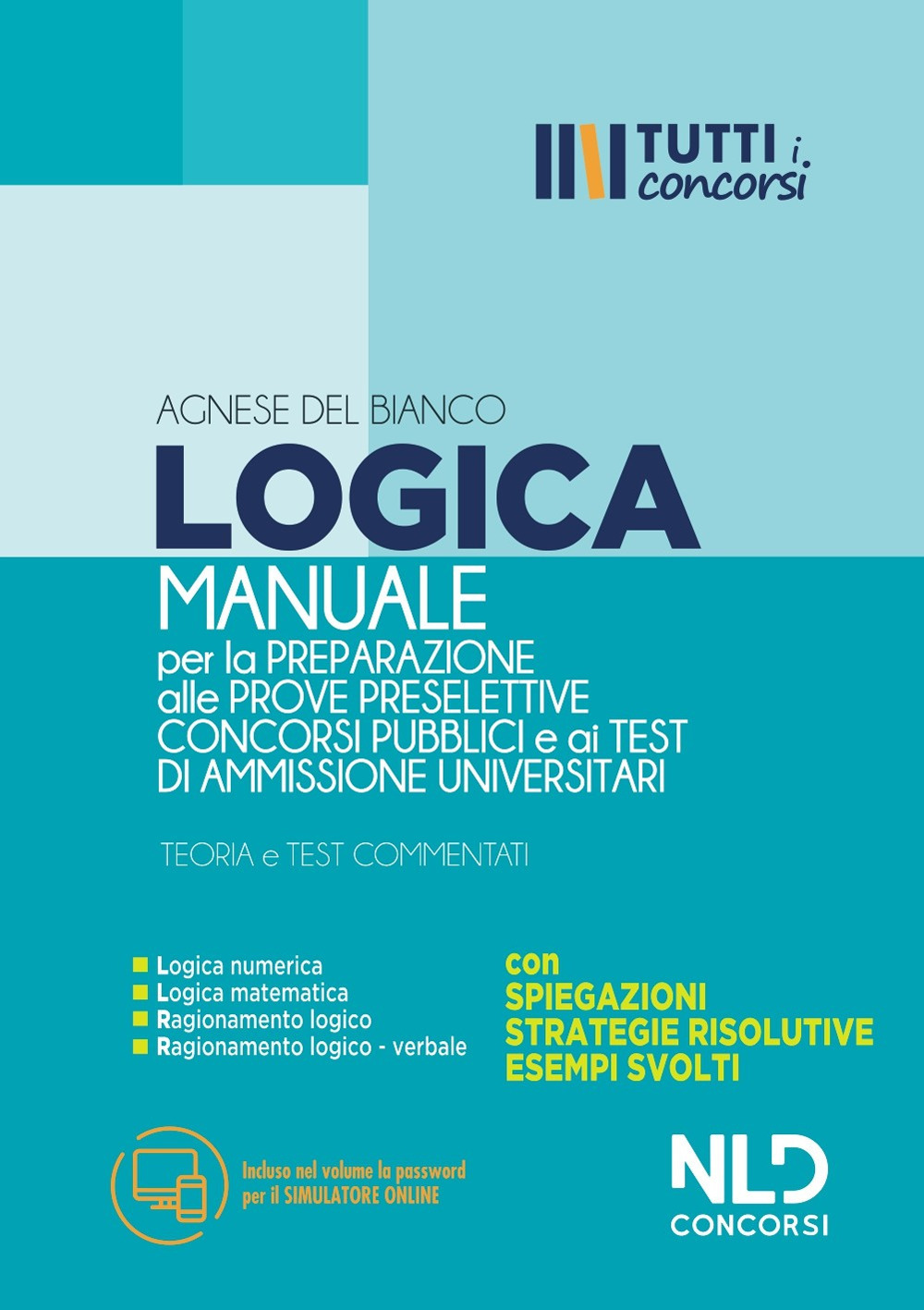 Manuale di logica per la preparazione alle prove preselettive dei concorsi pubblici e ai test di ammissione universitari