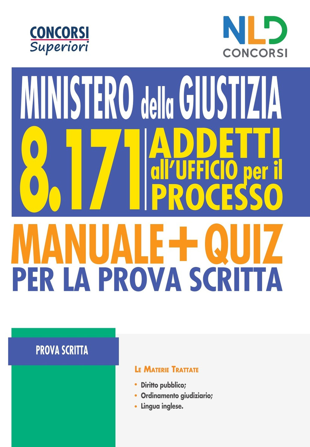 8171 addetti all'Ufficio per il Processo. Ministero della Giustizia. Manuale + quiz per la prova scritta. Nuova ediz.