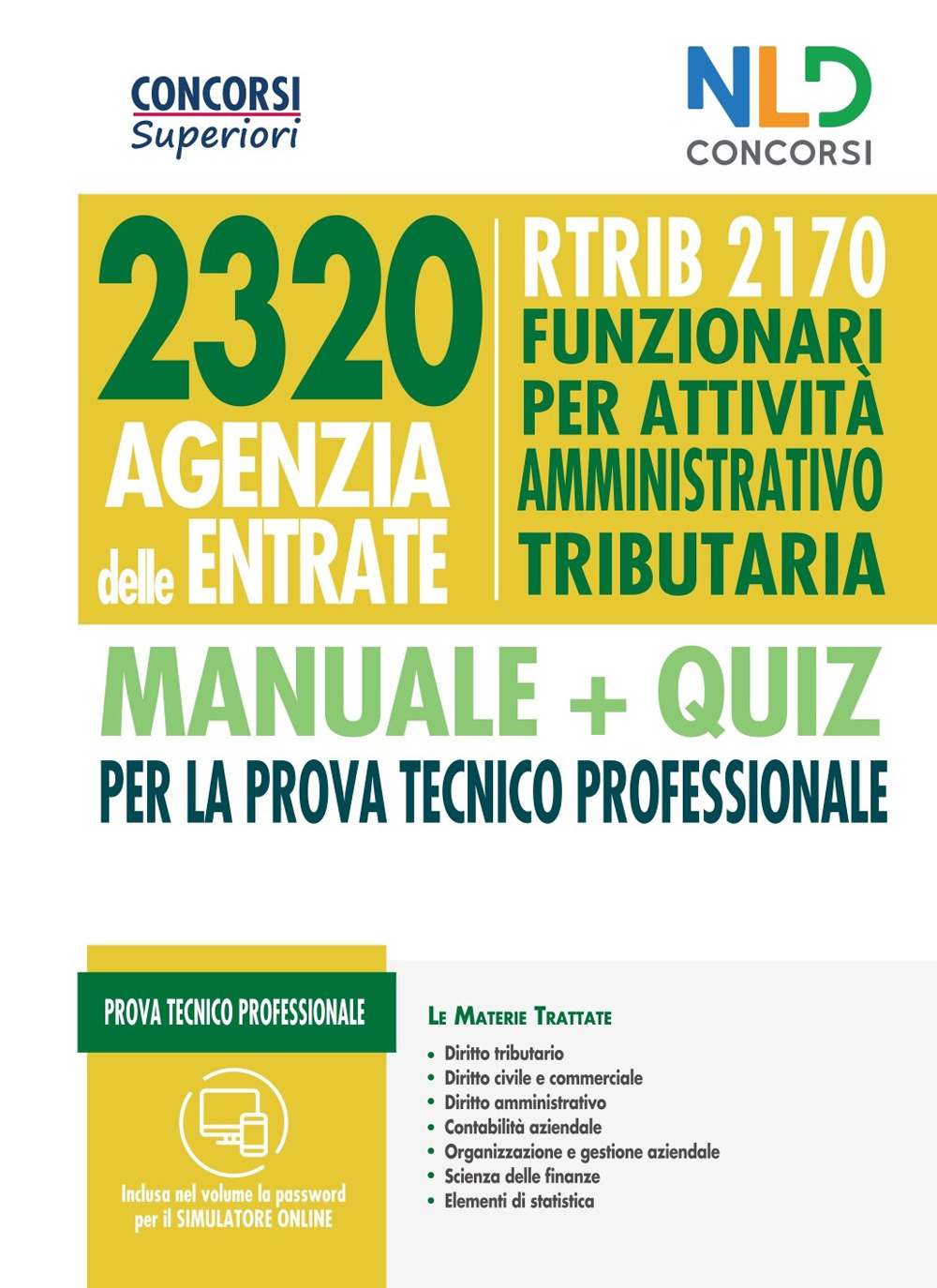 Concorso 2320 Agenzia delle Entrate. RTRIB2170 funzionari per attività amministrativo tributaria. Manuale + quiz completo per la prova tecnico professionale