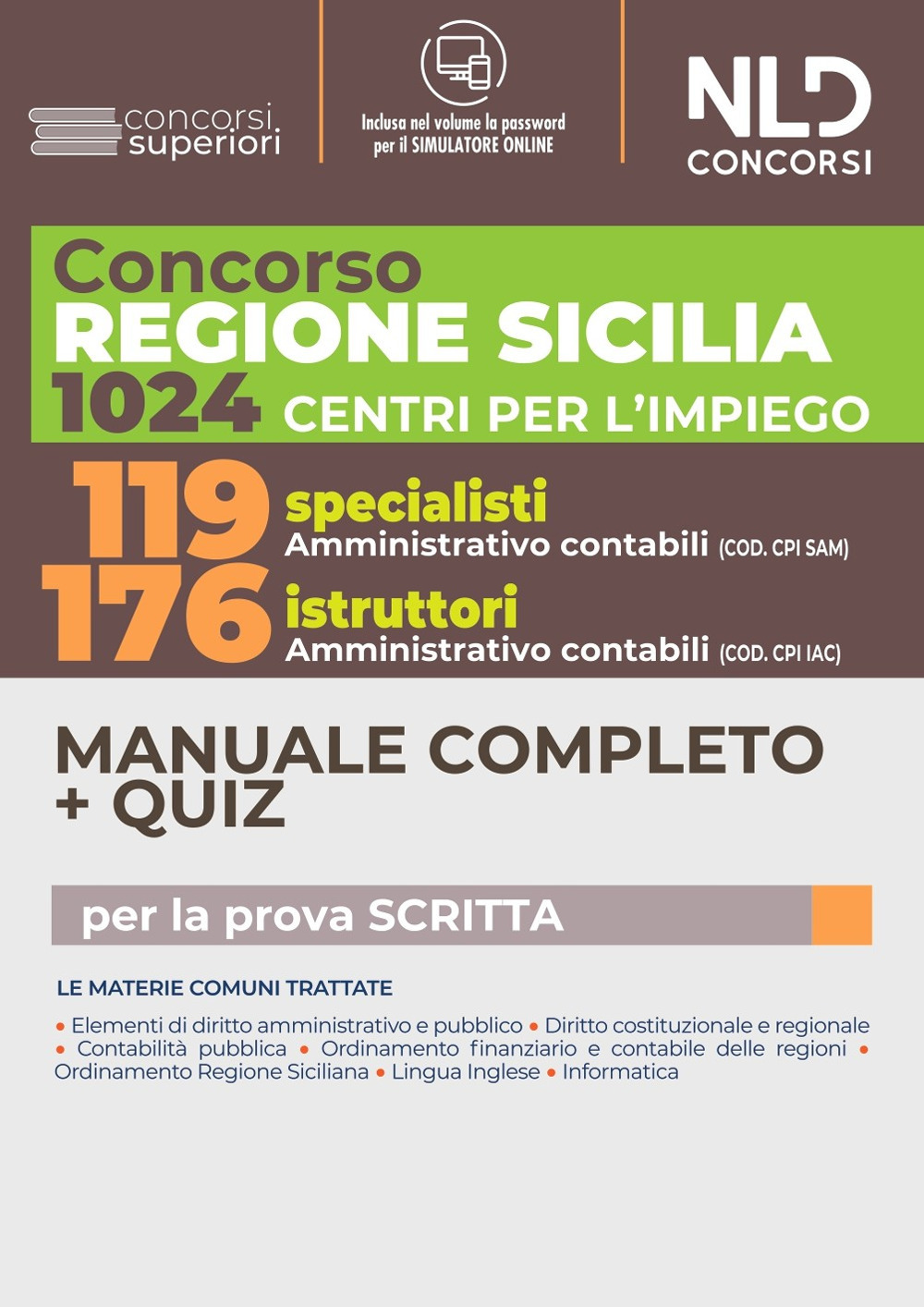 Concorso 1024 Regione Sicilia. Manuale Completo. Quiz per 119 Specialisti + 176 istruttori amministrativo contabili nei Centri per l'impiego. Con software di simulazione