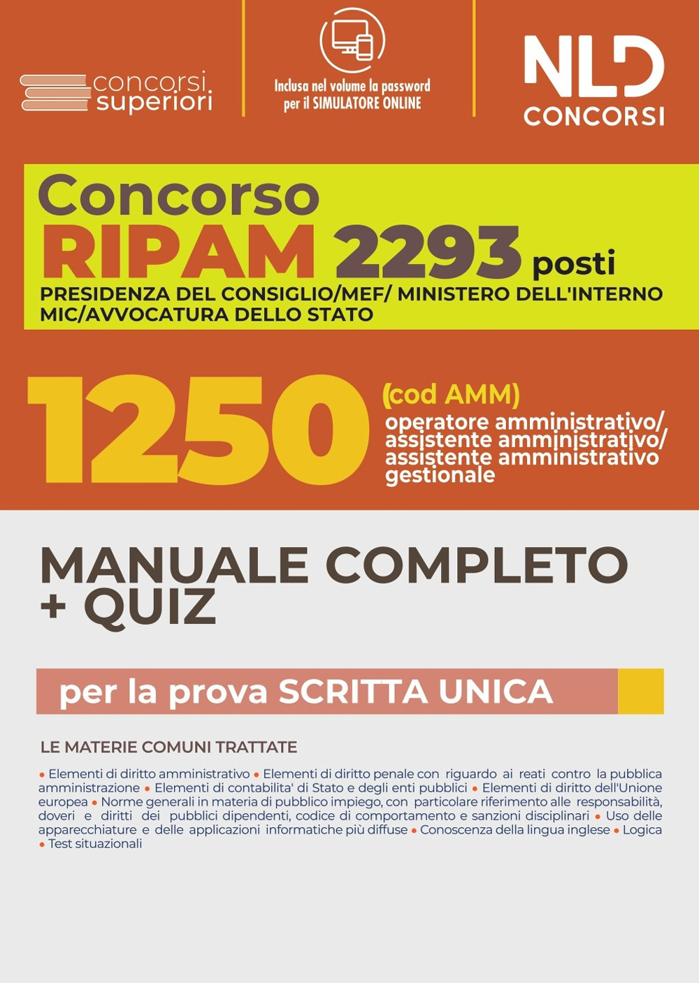 Concorso RIPAM. 2293 posti MEF, Presidenza del consiglio, Ministero dell'interno, MIC, Avvocatura dello Stato. 1250 POSTI operatore amministrativo, assistente amministrativo, assistente amministrativo gestionale. Manuale completo. Quiz. Con software di si