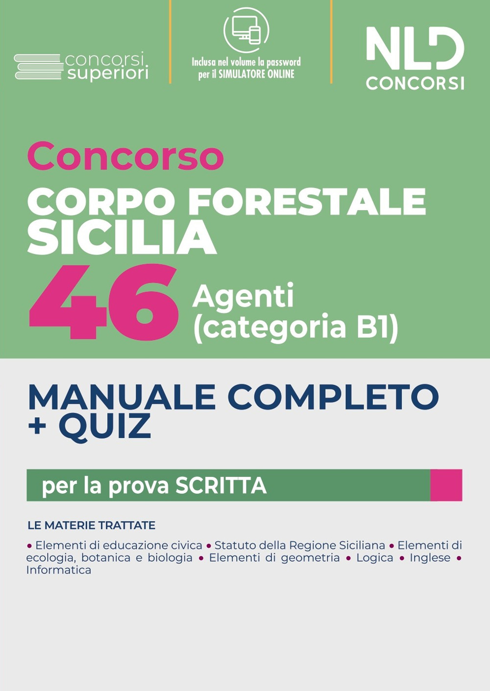 Concorso Regione Sicilia 46 agenti del Corpo Forestale - Cat. B1. Manuale completo + quiz per la prova scritta
