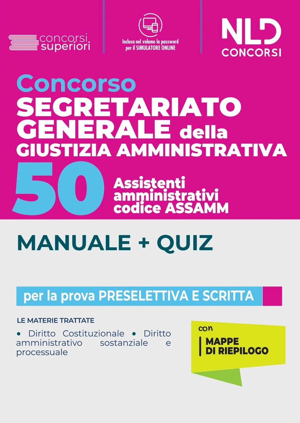 Concorso segretariato generale della giustizia amministrativa. 50 assistenti amministrativi codice ASSAMM. Manuale + quiz. Con software di simulazione