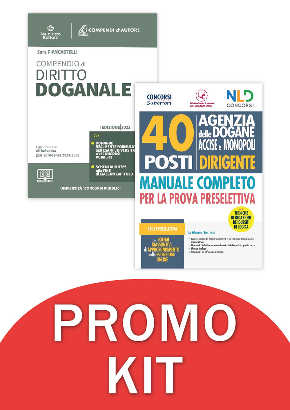 Concorso 40 posti Dirigente Agenzia delle Dogane Accise e Monopoli. Manuale completo per la prova preselettiva-Compendio di diritto Doganale 2022. Kit completo. Con espansione online