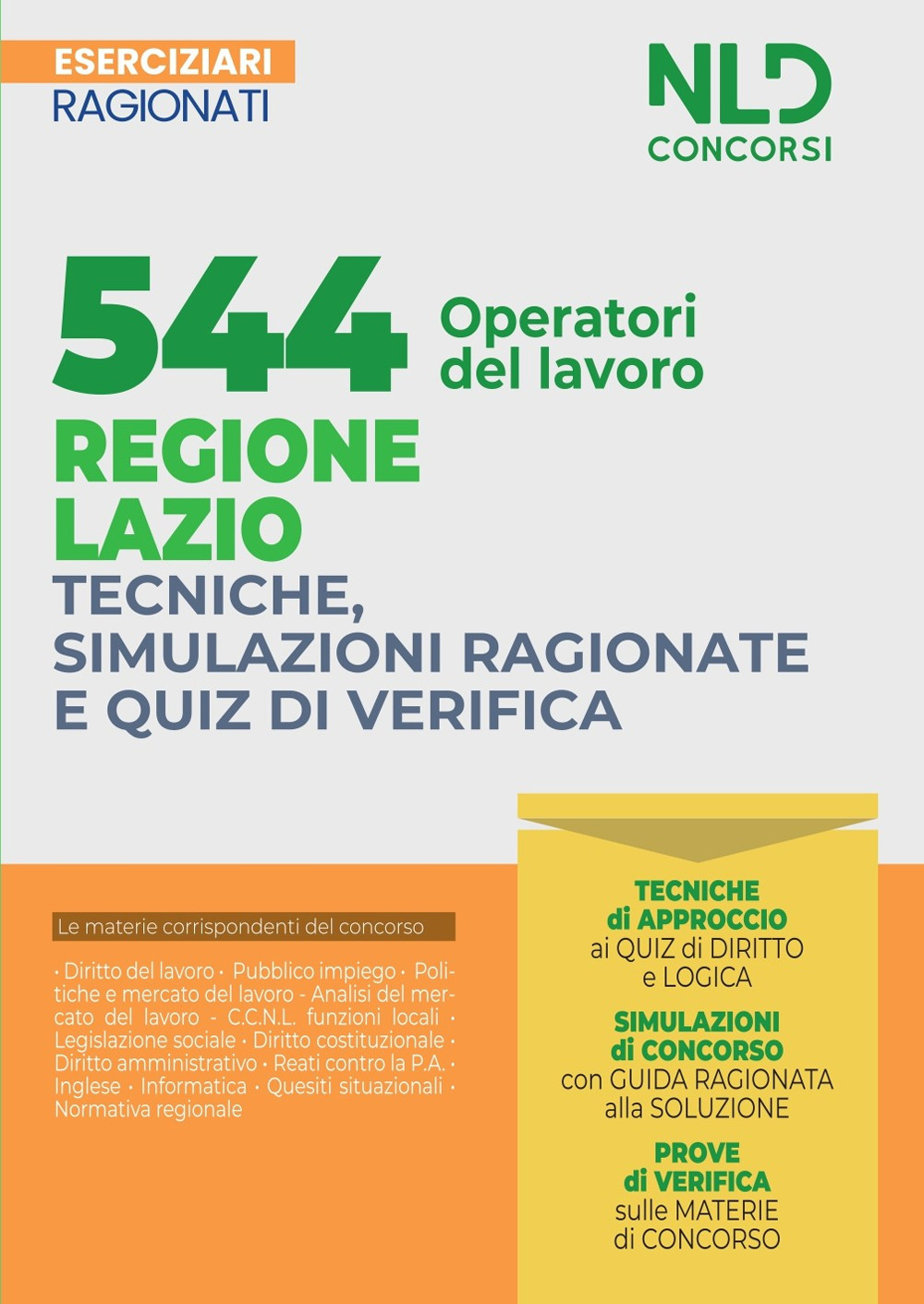 544 operatori del lavoro regione Lazio. Tecniche, simulazioni ragionate e quiz di verifica. Esercizi ragionati