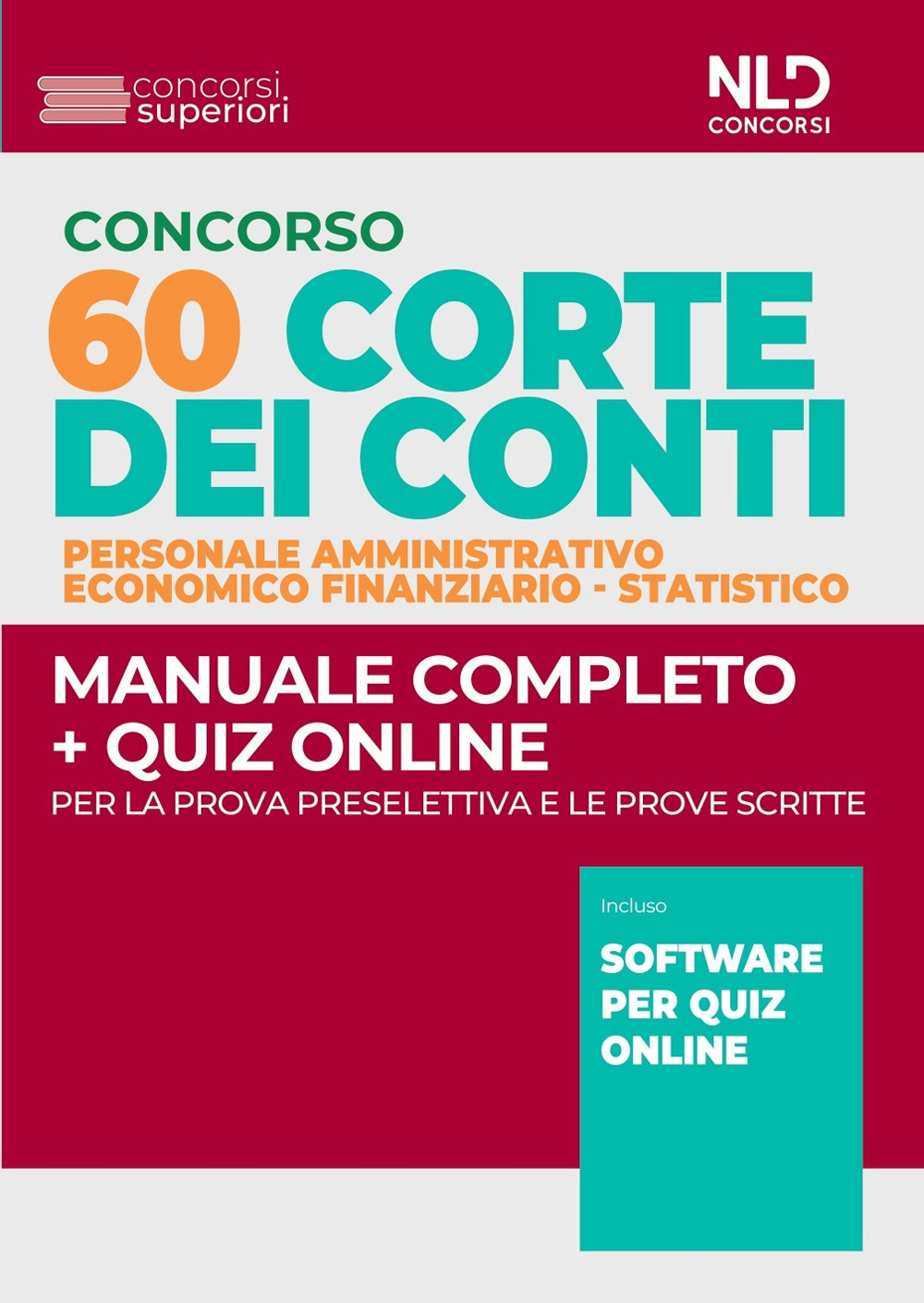 Concorso Corte dei Conti 60 posti. Personale amministrativo, economico finanziario, statistico. Manuale completo + quiz online. Con software di simulazione