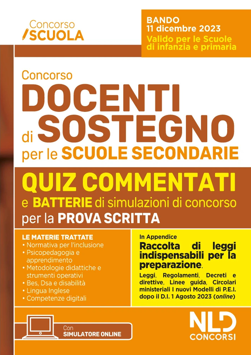 Concorso docenti di sostegno per le scuole secondarie. Quiz commentati di verifica per tutte le prove aggiornato al D.I. 1 agosto 2023, n. 153 - in appendice Raccolta di Leggi Indispensabili per la preparazione. Con espansione online