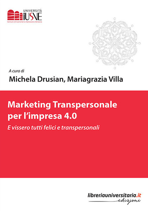 Marketing transpersonale per l'impresa 4.0. E vissero tutti felici e transpersonali