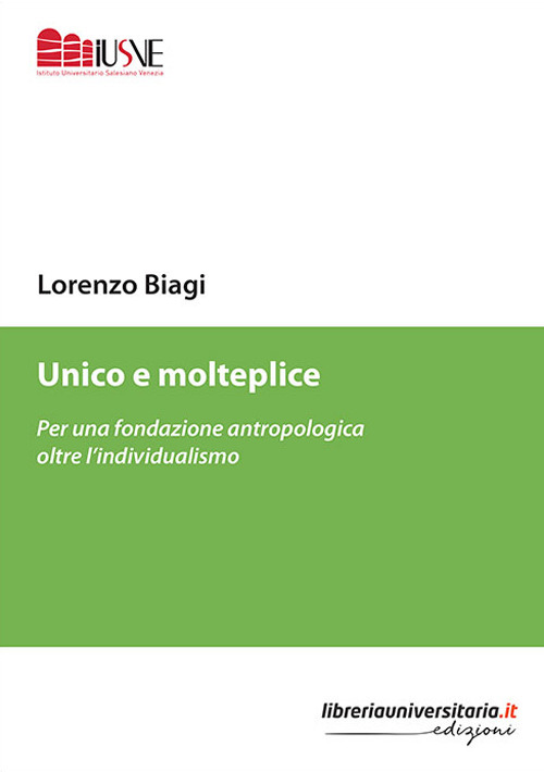 Unico e molteplice. Per una fondazione antropologica oltre l'individualismo