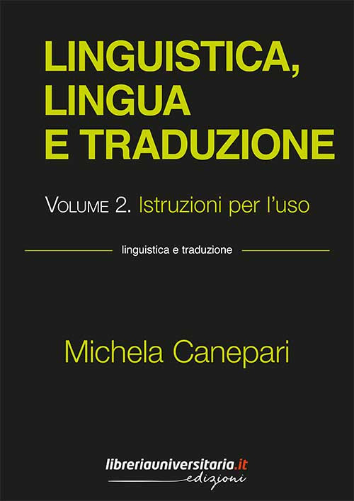 Linguistica, lingua e traduzione. Vol. 2: Istruzioni per l'uso