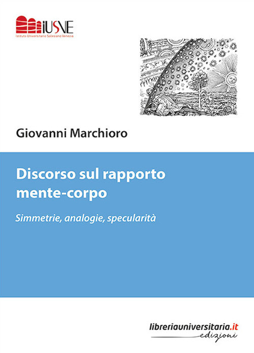 Discorso sul rapporto mente-corpo. Simmetrie, analogie, specularità