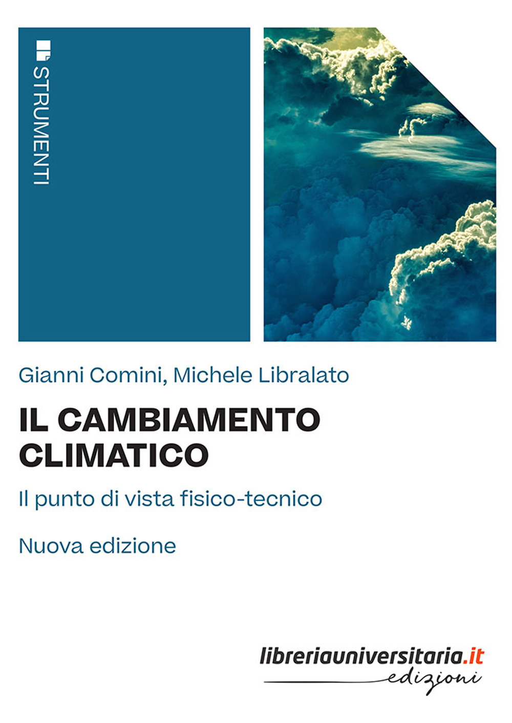 Il cambiamento climatico. Il punto di vista fisico-tecnico. Nuova ediz.