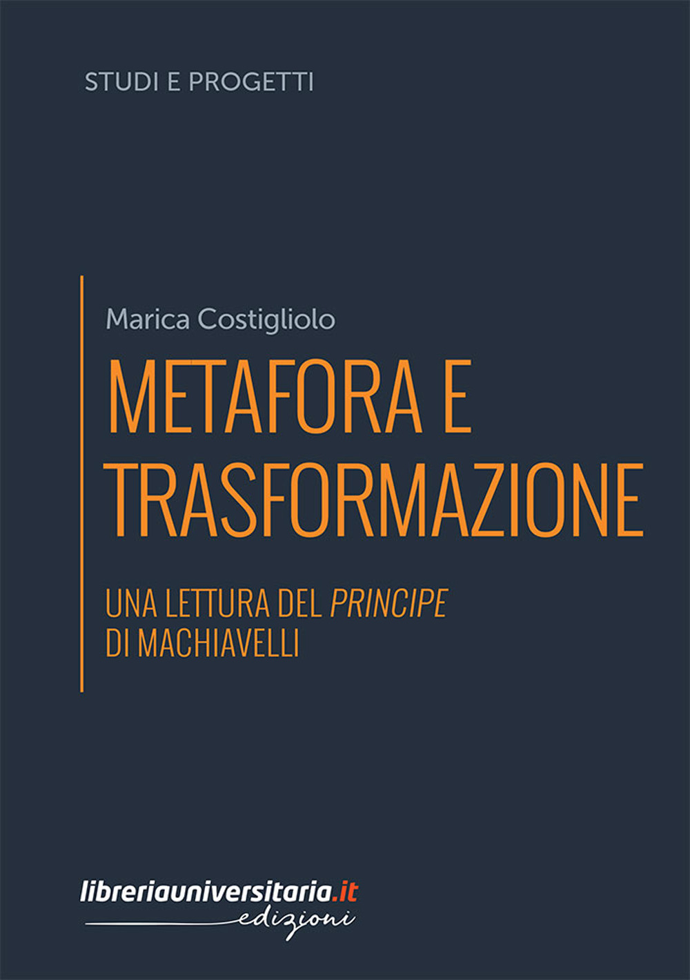 Metafora e trasformazione. Una lettura del Principe di Machiavelli