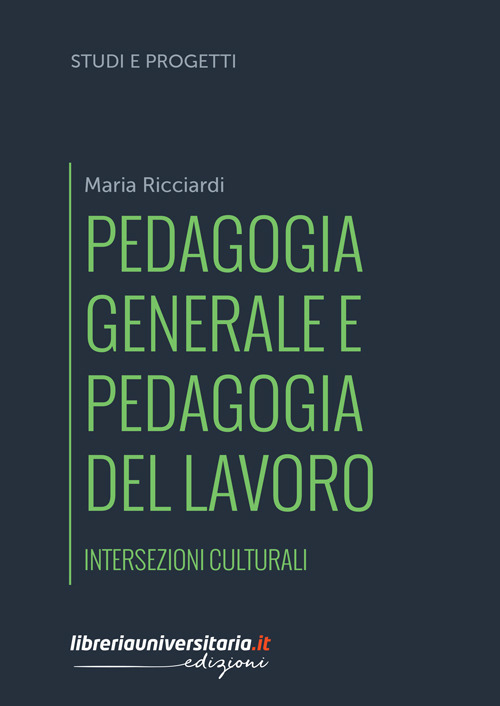 Pedagogia generale e pedagogia del lavoro. Intersezioni culturali