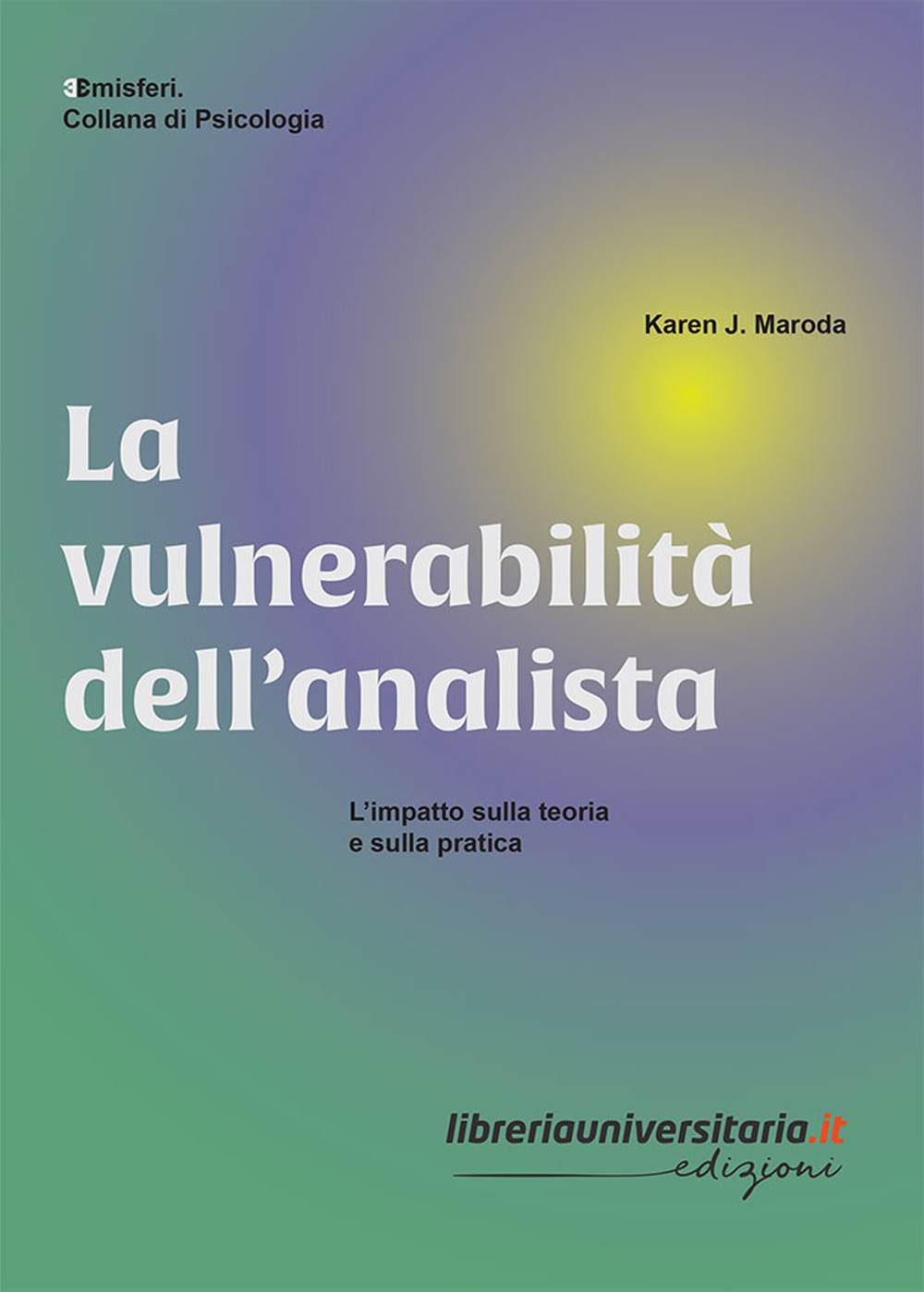 La vulnerabilità dell'analista. L'impatto sulla teoria e sulla pratica