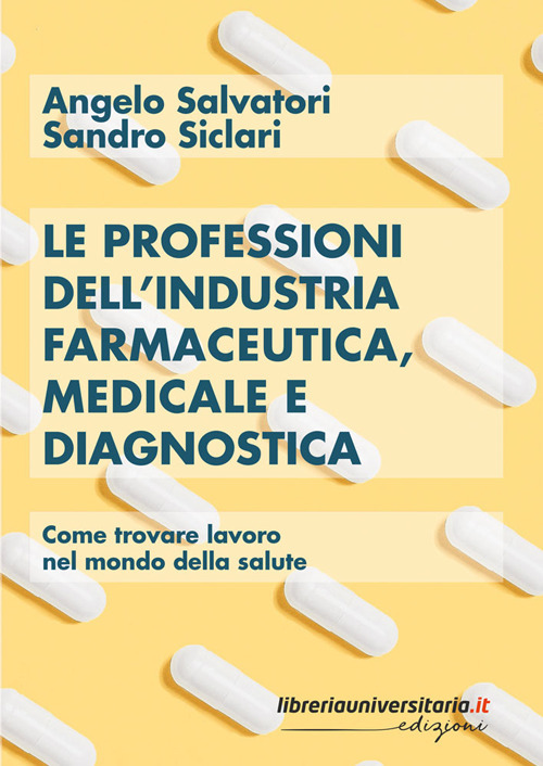 Le professioni dell'industria farmaceutica, medicale e diagnostica. Come trovare lavoro nel mondo della salute