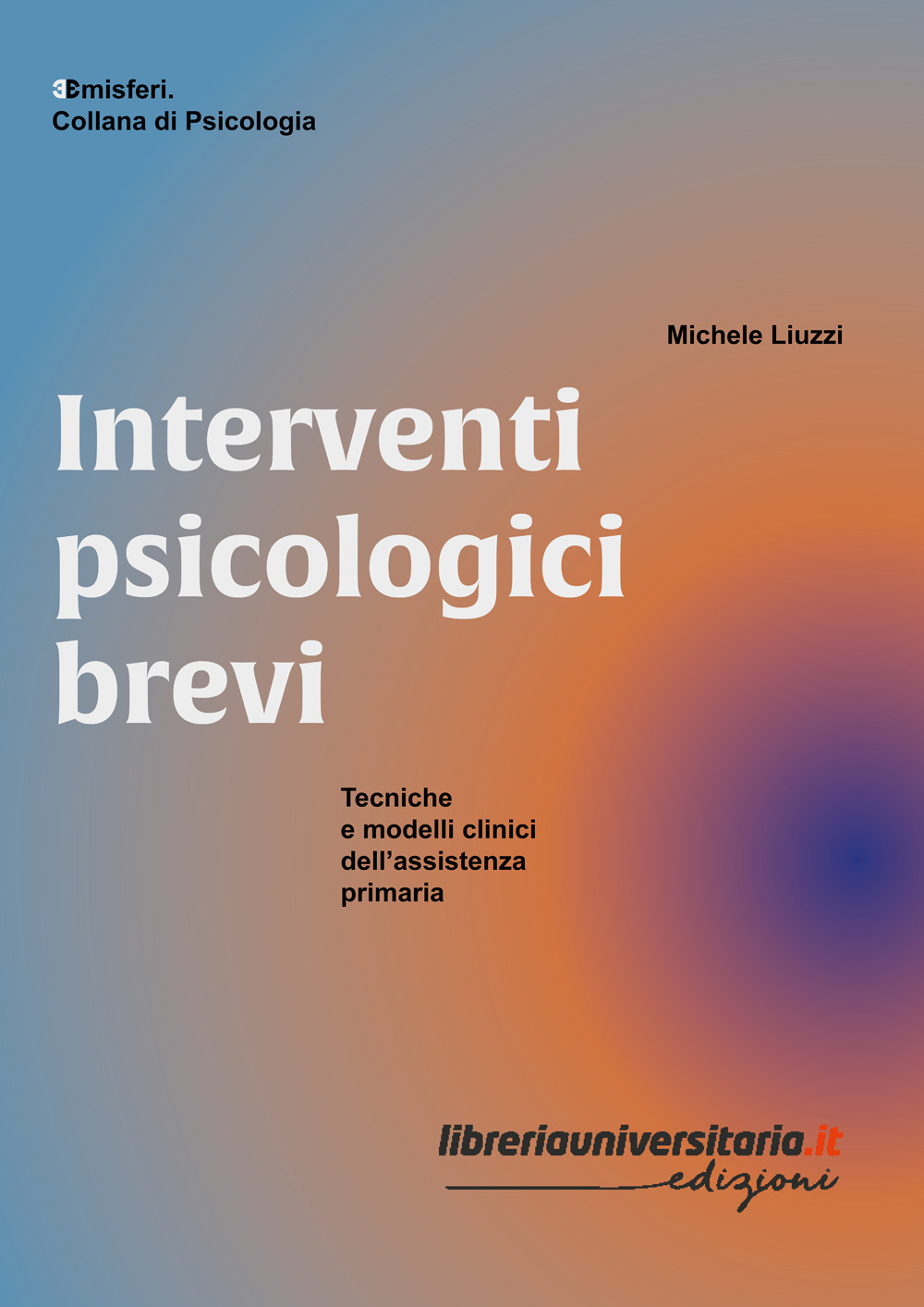 Interventi psicologici brevi. Tecniche e modelli clinici dell'assistenza primaria