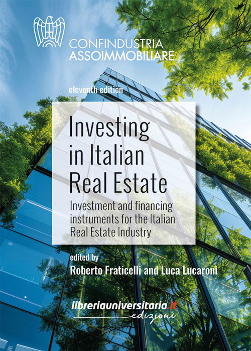 Investing in Italian Real Estate. Investment and financing instruments for the Italian Real Estate Industry