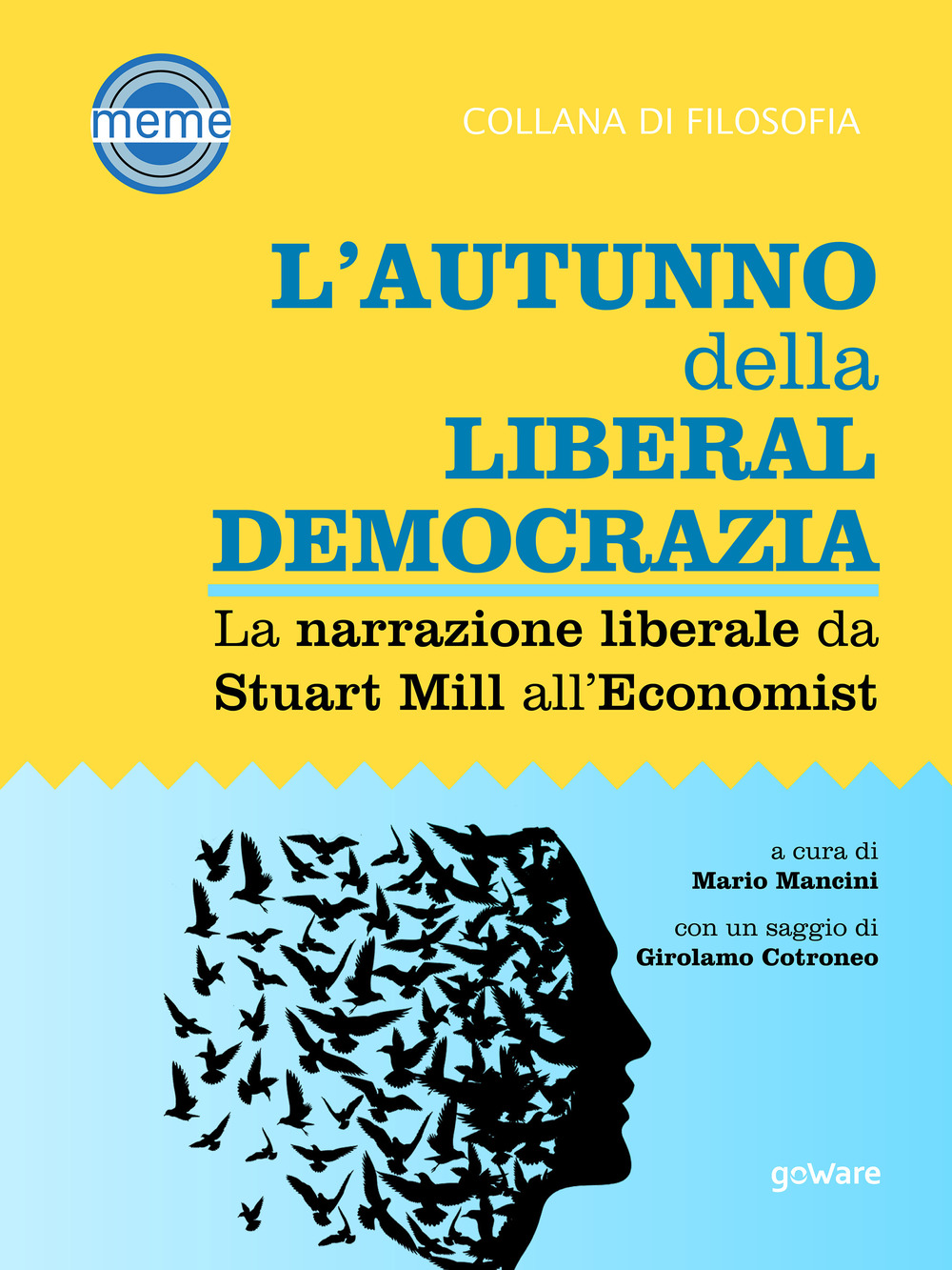 L'autunno della liberaldemocrazia. La narrazione liberale da Stuart Mill all'Economist