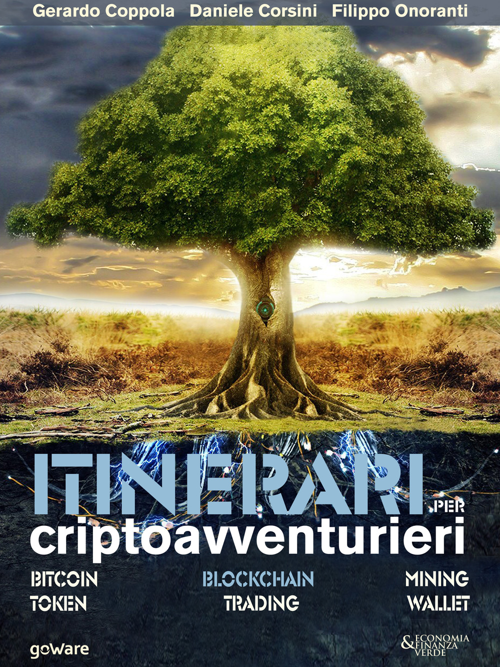 Itinerari per criptoavventurieri. Bitcoin, blockchain, mining, token, trading, wallet