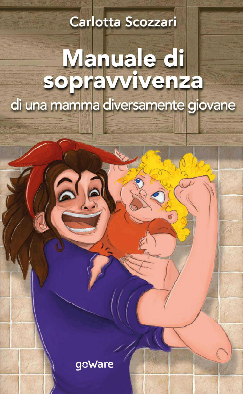 Manuale di sopravvivenza di una mamma diversamente giovane