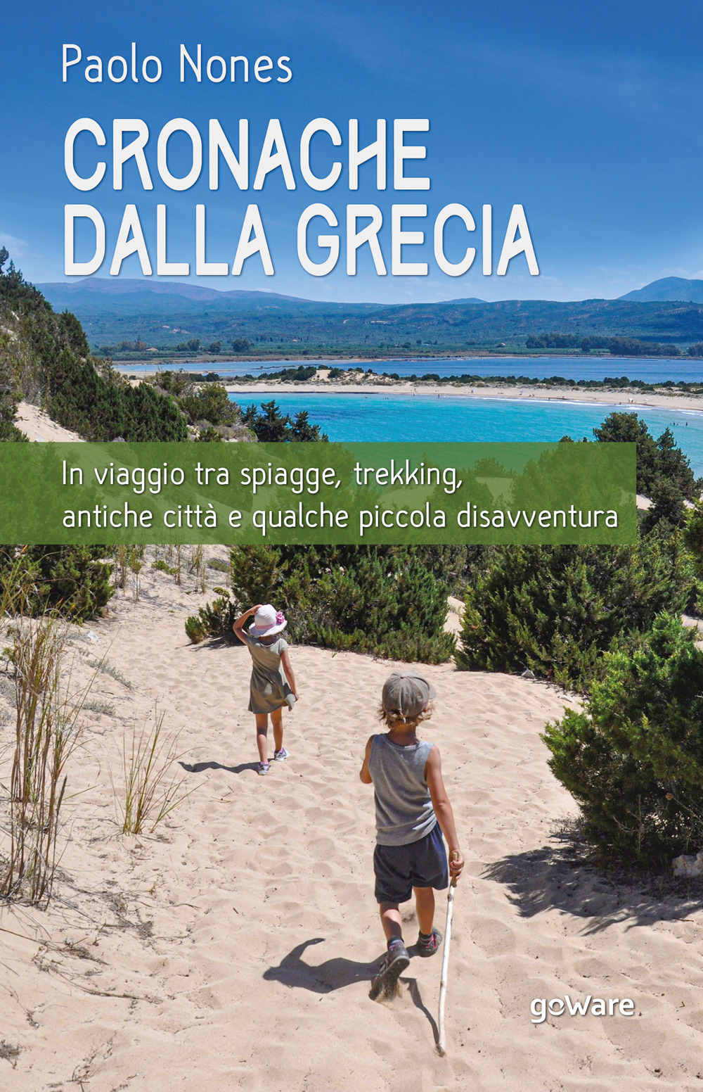 Cronache dalla Grecia. In viaggio tra spiagge, trekking, antiche città e qualche piccola disavventura