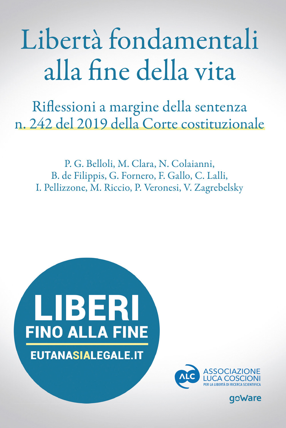 Libertà fondamentali alla fine della vita. Riflessioni a margine della sentenza n. 242 del 2019 della Corte Costituzionale