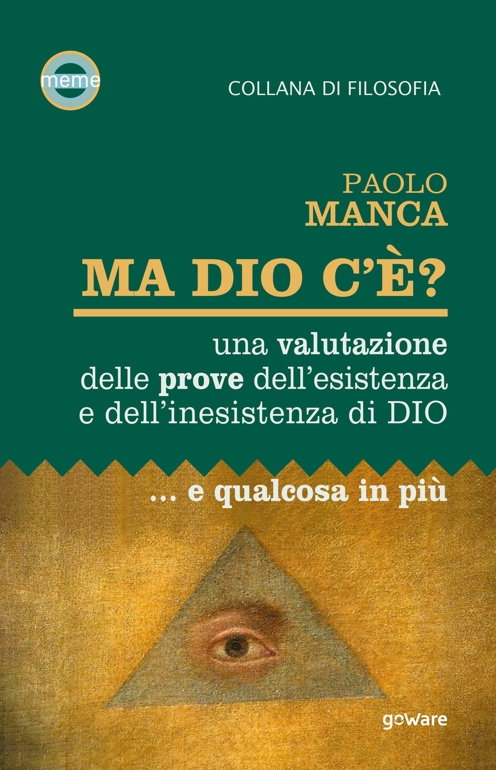 Ma Dio c'è? Una valutazione delle prove dell'esistenza e dell'inesistenza di Dio... e qualcosa in più