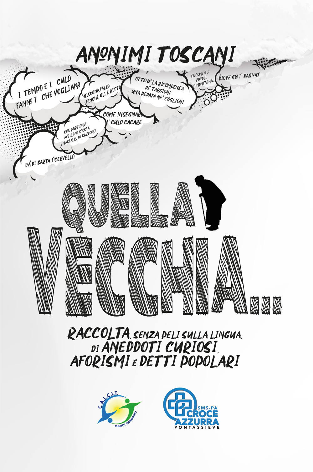 Quella vecchia... Raccolta, senza peli sulla lingua, di aneddoti curiosi, aforismi e detti popolari